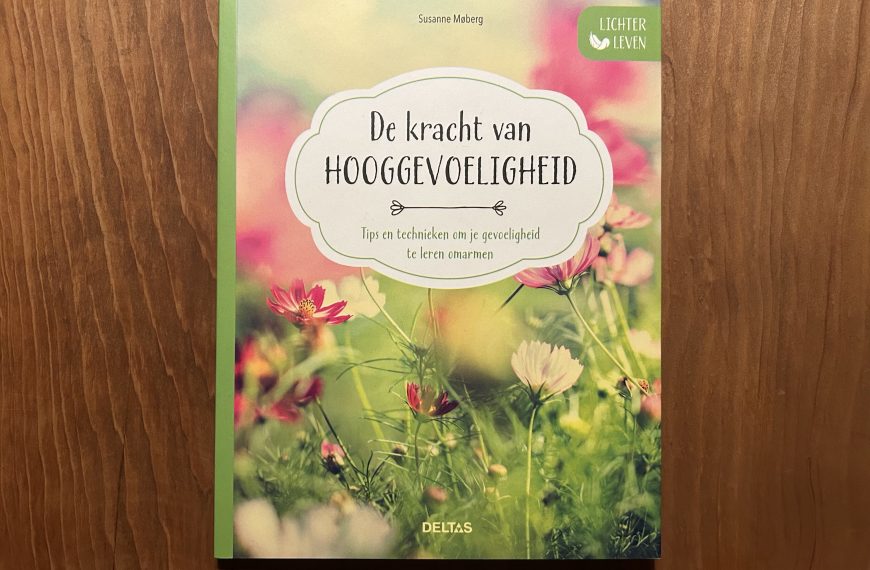 De kracht van hooggevoeligheid: een omarming van jouw gevoeligheid